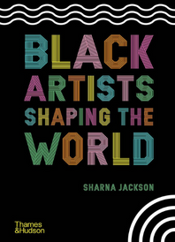 Cover shot of Black Artists Shaping the World